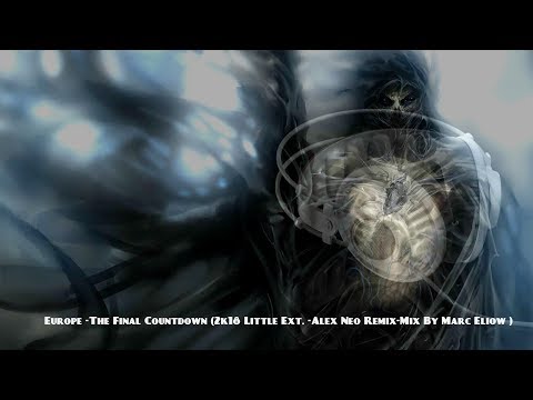 Europe -The Final Countdown (2k18 Little Ext. -Alex Neo Remix-Mix By Marc Eliow )