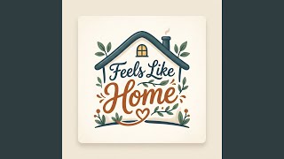 Download lagu Feels Like Home mp3