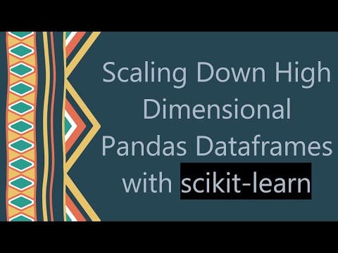 Scaling Down High Dimensional Pandas Dataframes with scikit-learn