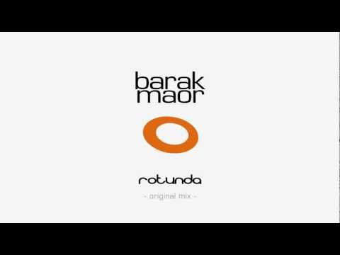 Barak Maor - Rotunda (Original Mix) [Exclusive Preview]