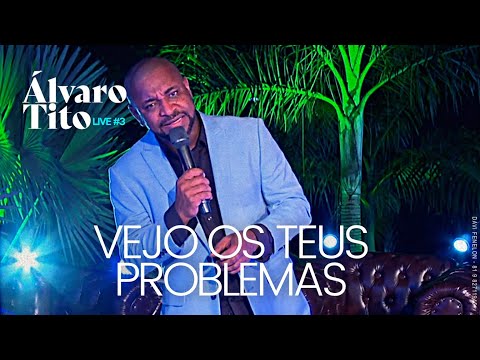 ÁLVARO TITO   VEJO OS TEUS PROBLEMAS   LIVE#3