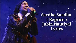Seedha Saadha (Reprise) Lyrics - Jubin Nautiyal