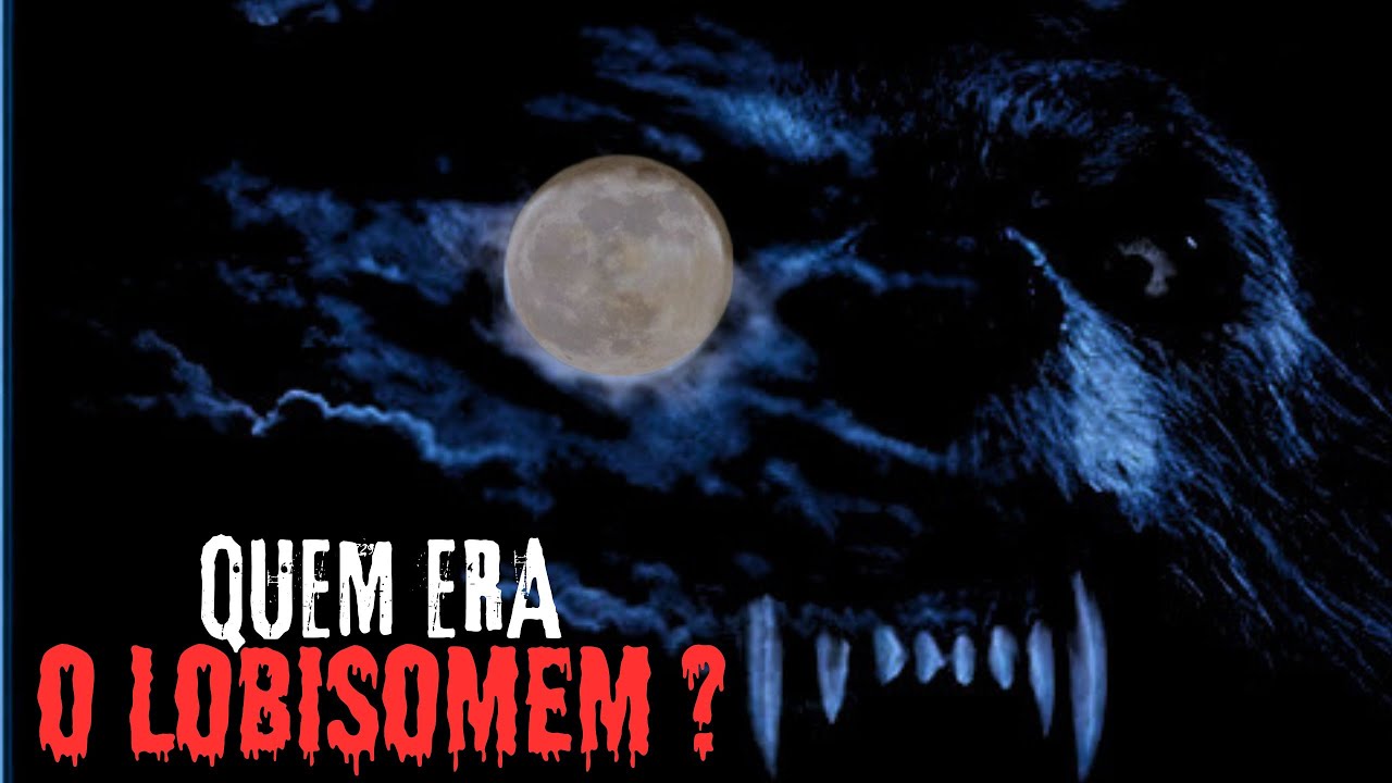 QUEM ERA O LOBISOMEM?