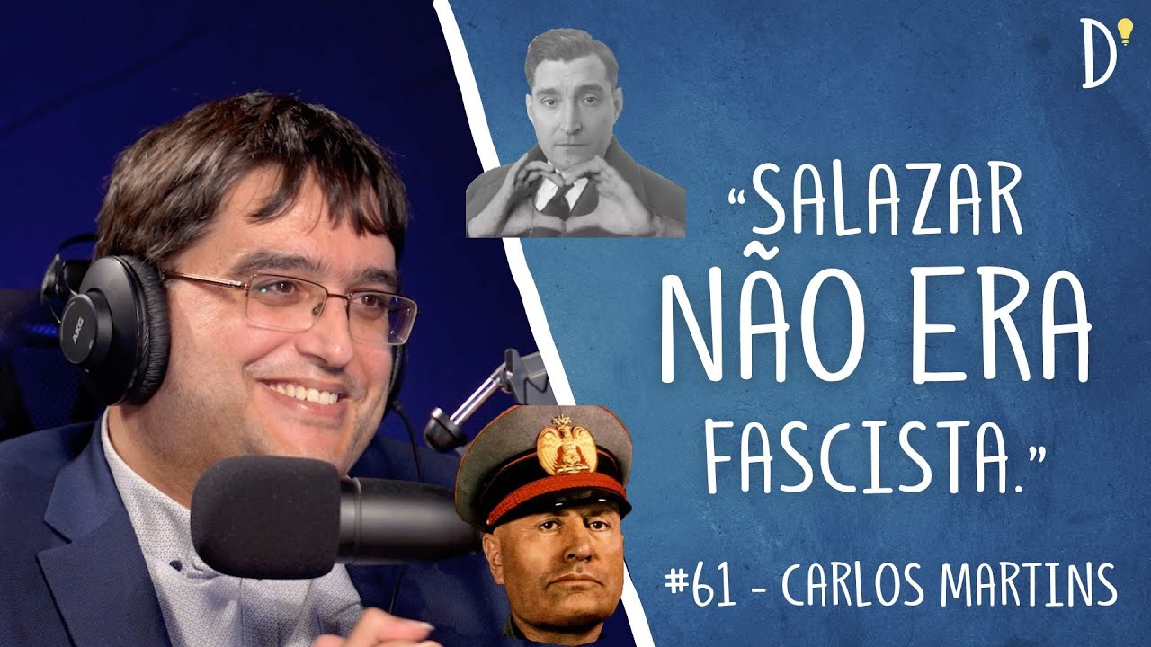 #61 CARLOS MARTINS - Fascismo, Mussolini, Hitler, Salazar, Extrema-direita, Estado Novo