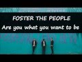 [ Lyrics ] Foster The People - Are You What You ...