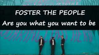 [ Lyrics ] Foster The People - Are You What You Want To Be?
