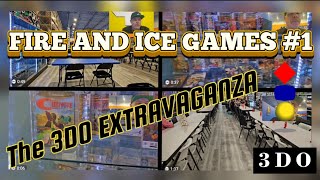 The 3DO Extravaganza at Fire & Ice Games!
