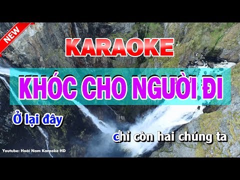 Khóc Cho Người Đi Karaoke Nhạc Sống | karaoke khoc cho nguoi di