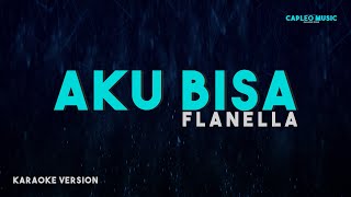 Download lagu Flanella – Aku Bisa (Karaoke Version) mp3