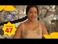 Adhe Kangal Full Episode 47