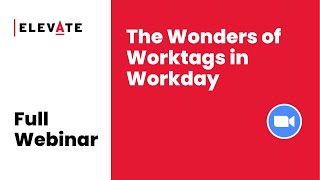 Full Webinar: The Wonders of Worktags in Workday