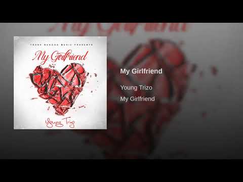 Young Trizo - My Girlfriend
