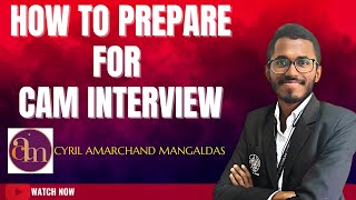 | HOW TO PREPARE FOR CAM INTERVIEW | CYRIL AMARCHAND MANGALDAS |
