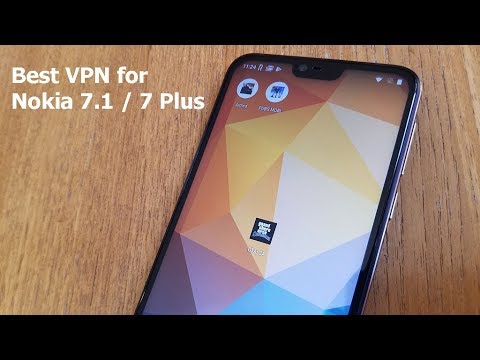 Best VPN for Nokia 7.1 / 7 Plus