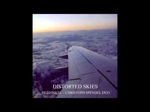 Christoph Spendel - Sigi Finkel Duo - Distorted Skies