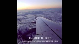 Christoph Spendel - Sigi Finkel Duo - Distorted Skies