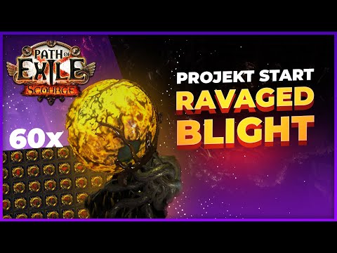 60 x Ravaged-Blight Maps PROJEKTSTART - Wie gut ist Uber-Blight? [Path of Exile 3.16 Scourge]