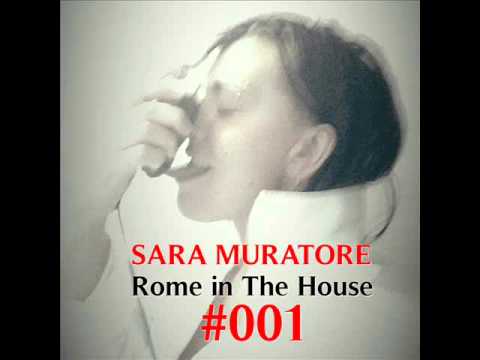 [Deep House] Sara Muratore - Rome in The House #001