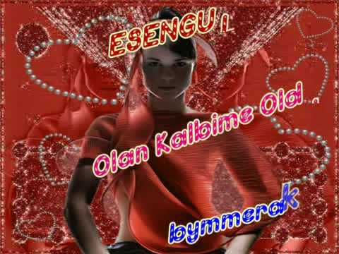 ESENGÜL-olan kalbime oldu-damar
