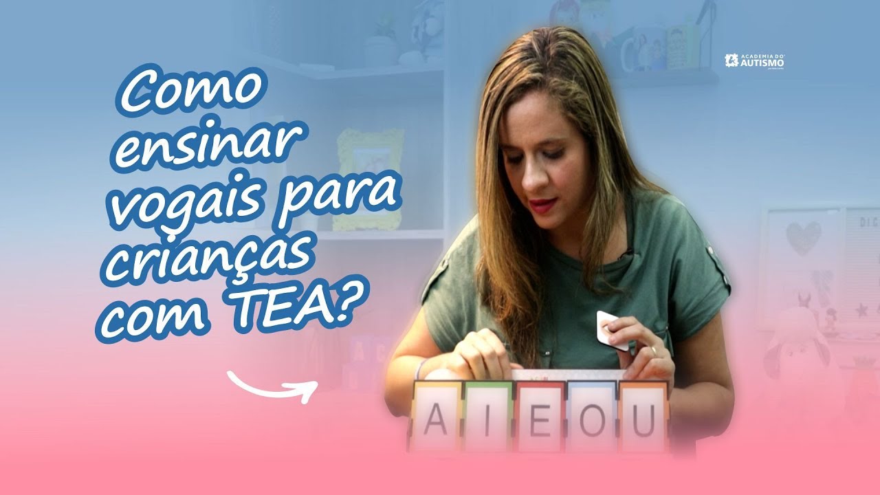 Como ensinar vogais para crianças com TEA? | Dicas da May