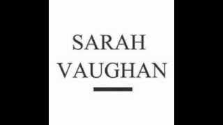 Sarah Vaughan ~ My Funny Valentine