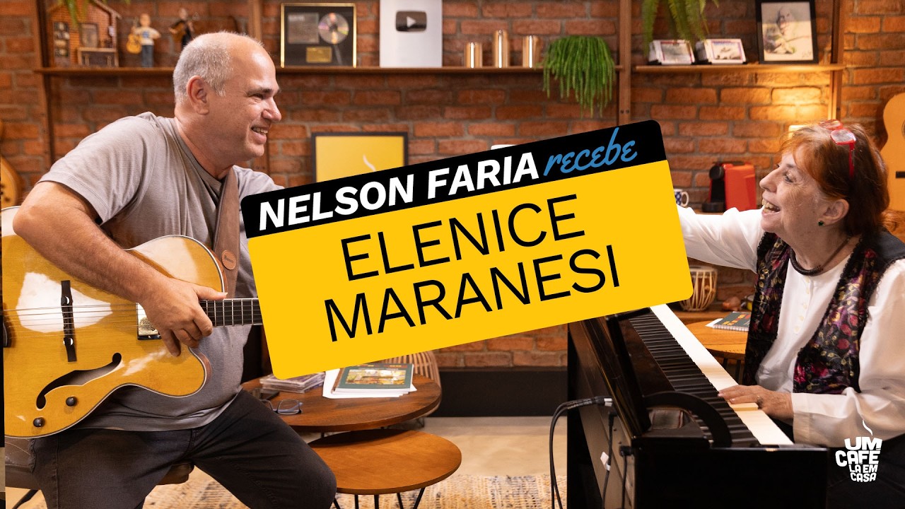Elenice Maranesi e Nelson Faria | Um Café Lá Em Casa