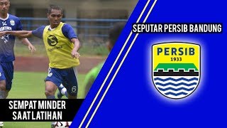 Pemain Baru Persib Bandung Ini Sempat Merasa Minder Ketika Pertama Kali Ikut Latihan
