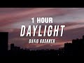 [1 HOUR] David Kushner - Daylight (TikTok Remix) [Lyrics]