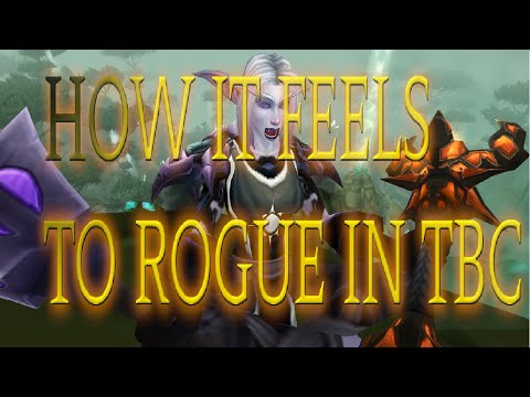 how it feels to rogue in TBC