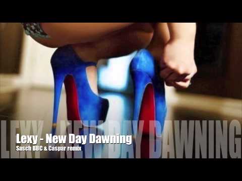 Lexy - New Day Dawning (Sasch BBC & Caspar remix ) RELEASE 2008