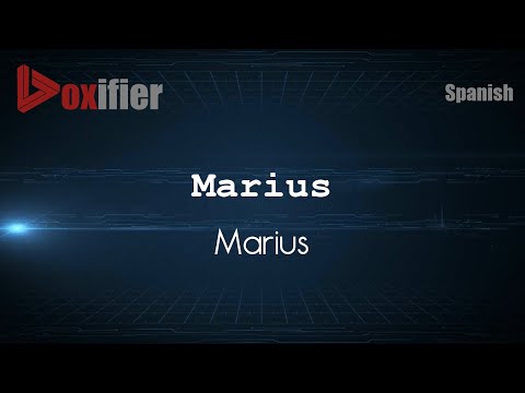 How to Pronounce Marius (Marius) in Spanish - Voxifier.com