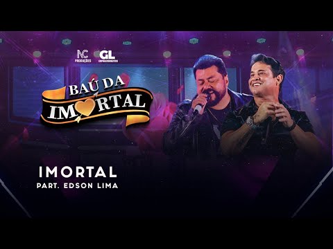 BAÚ IMORTAL 2024 - ISSO É IMORTAL  PARTICIPAÇÃO (EDSON LIMA)