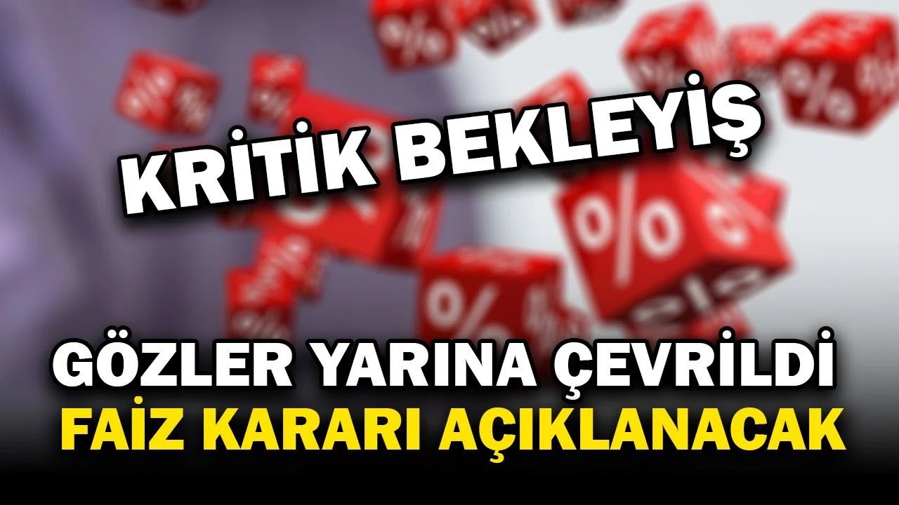 YARIN FAİZ KARARI PİYASALARI ŞENLENDİRECEK | DOLAR - BORSA - ALTIN ETKİLENECEK