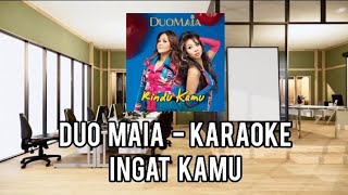 Download lagu Duo Maia _Ingat Kamu ( Karaoke HD audio original Songs ) mp3 Download lagu Duo Maia _Ingat Kamu ( Karaoke HD audio original Songs ) mp3