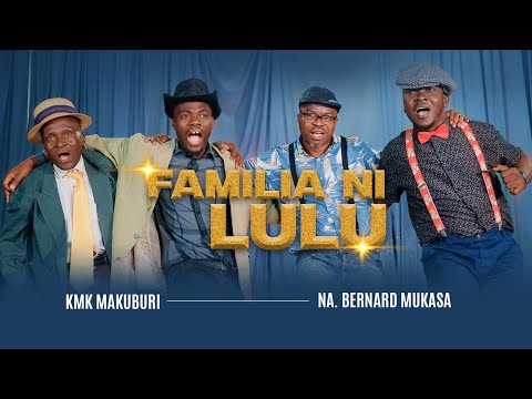 Mt. Kizito Makuburi - Familia ni Lulu (Official Music Video)