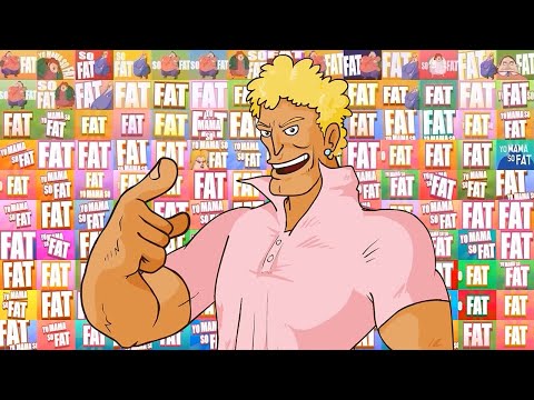 Every "Yo Mama So Fat" joke, but the "Fat" is synced