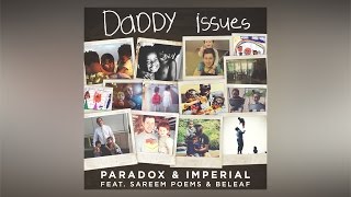 Paradox & Imperial - Daddy Issues ft. Sareem Poems & Beleaf