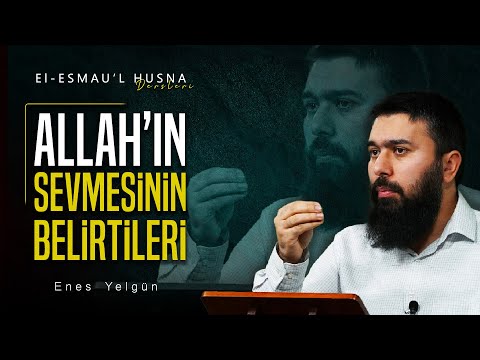 Rabbin Seni Seviyor mu? - El-Vedûd | El-Esmau'l Husna 32 | Enes Yelgün