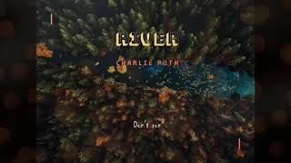 [Lyrics Video ] River || Charlie Puth