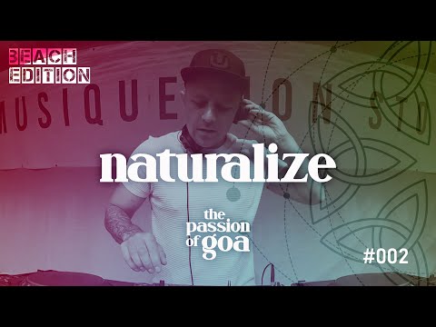 NATURALIZE - The Passion Of Goa #2 - Live @Open Beach-Area, Edelfettwerk (Hamburg) Goa, PsyTrance