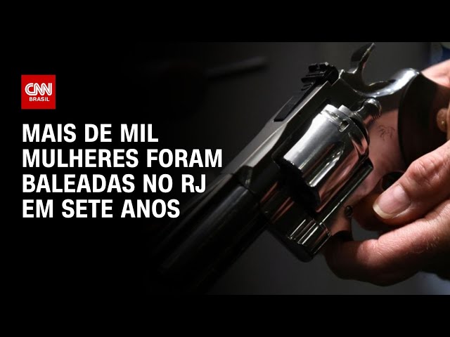 Mais de mil mulheres foram baleadas no RJ em sete anos |  CNN AO VIVO