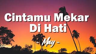Download lagu May - Cintamu Mekar Di Hati (Lagu Lyric) mp3
