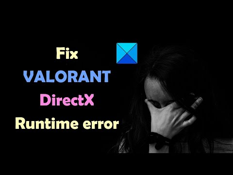 Fix VALORANT DirectX Runtime error on Windows 11