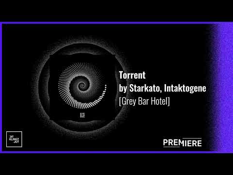 PREMIERE: Torrent - Starkato, Intaktogene | Grey Bar Hotel