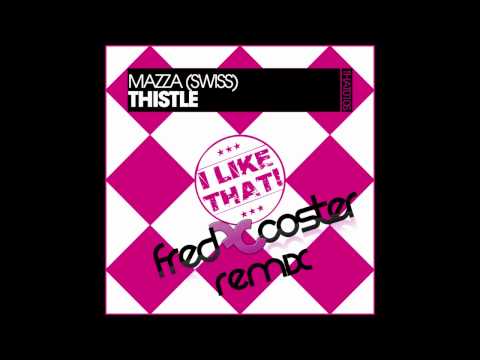 Mazza (Swiss) - Thistle (Fred Coster remix)