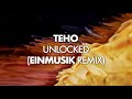Teho - Unlocked (Einmusik remix)