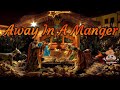 Away In A Manger w Lyrics