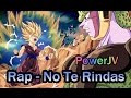 Rap - No Te Rindas - DBZ AMV - PowerJV 