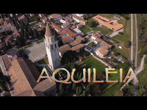 AQUILEIA - UNESCO - Welterbe in Friaul