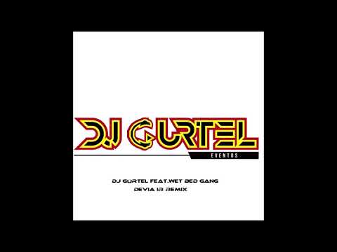DJ Gürtel feat.  Wet Bed Gang - Devia ir Remix